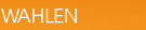 Wahlen